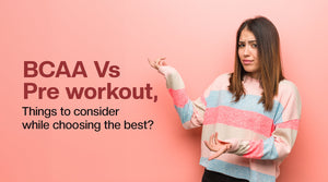 BCAA Vs Pre Workout, Which one is best?