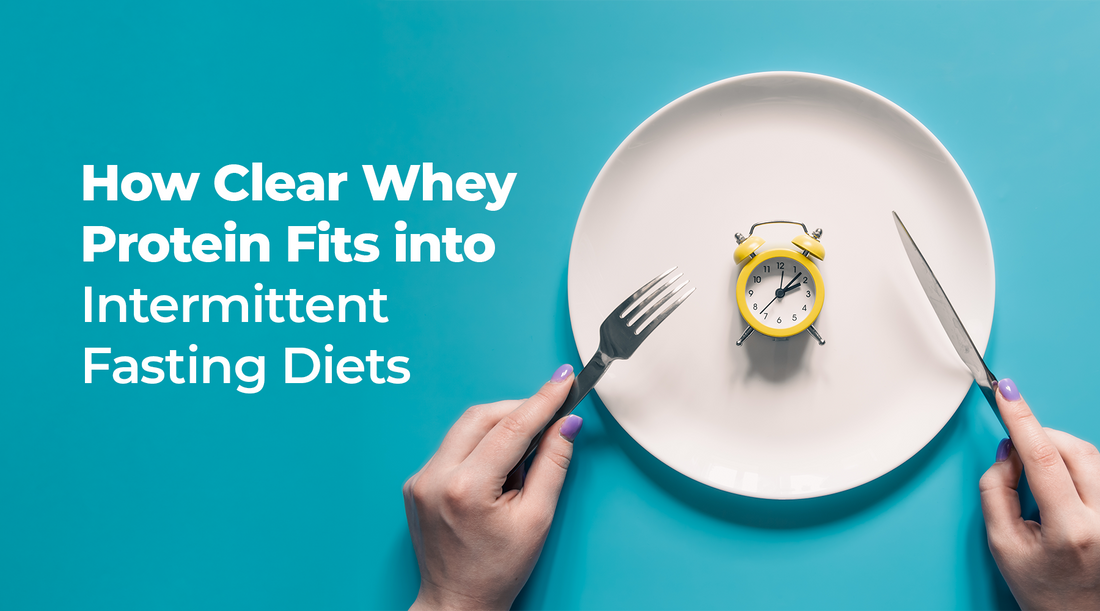 How Clear Whey Protein Fits into Intermittent Fasting Diets