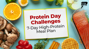 Protein Day Challenges: 7 Day High Protein Meal Plan