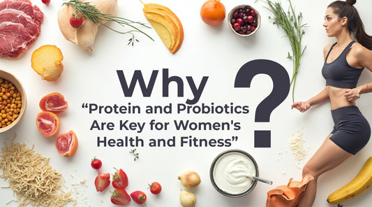 Protein and Probiotics for Women